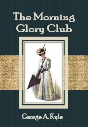 Cover of the book The Morning Glory Club by Guy Thorne