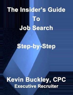 Cover of the book The Insider's Guide To Job Search by Ms Alfreda