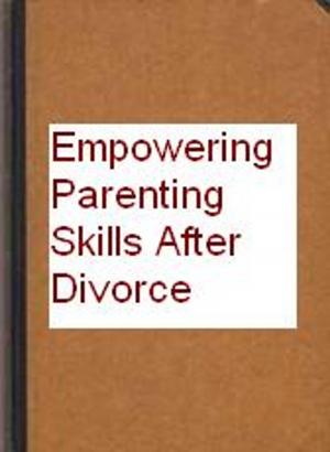 Book cover of EMPOWERING PARENTING STILLS AFTER DIVORCE