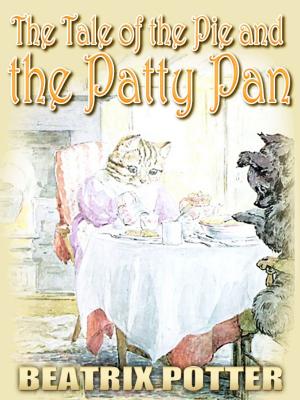 Cover of the book The Tale Of the Pie and the Patty-Pan by LEWIS CARROLL, John Tenniel (Illustrator), E. GERTRUDE THOMSON (Illustrator)