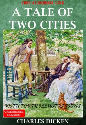 Cover of A Tale Of Two Cities (Complete&Illustrated)(Free Audio Book Link)