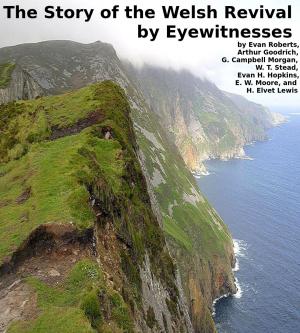 Cover of the book The Story of the Welsh Revival by Eyewitnesses by Arthur Newcomb