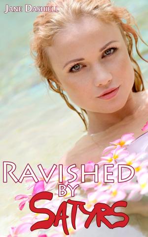 Cover of the book Ravished by Satyrs by Alexandra Kitty