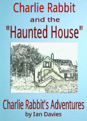 bigCover of the book Charlie Rabbit and the 'Haunted House' by 