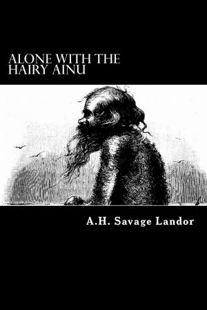 Cover of the book Alone with the Hairy Ainu by John Lewis Burckhardt