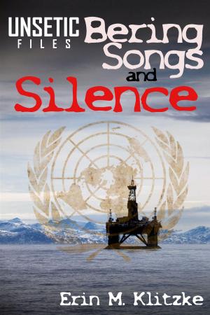 Cover of the book UNSETIC Files: Bering Songs and Silence by Jason Thornton