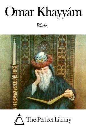 Cover of the book Works of Omar Khayyám by Charles Mackay