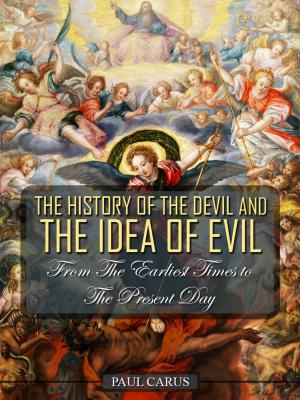 Book cover of The History Of The Devil And The Idea Of Evil From The Earliest Times To The Present Day