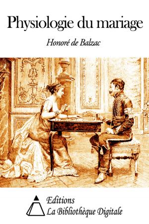 Cover of the book Physiologie du Mariage by Henri de La Blanchère