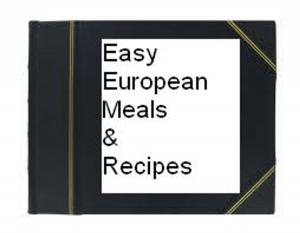 Book cover of Easy European Meals & Recipes