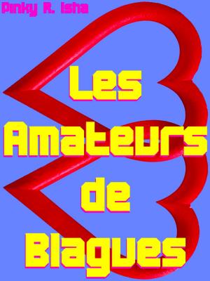 Cover of the book Les Amateurs de Blagues by A. Anit