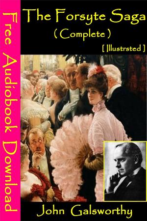 Cover of the book The Forsyte Saga ( Complete ) [ Illustrated ] by Charles Dickens