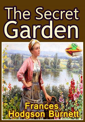 Cover of the book THE SECRET GARDEN : Classic Children's Literature by Mary J. Holmes