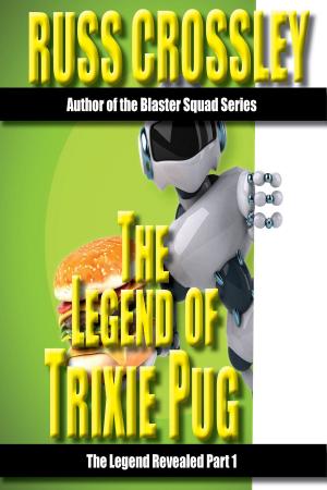 Book cover of The legend of Trixie Pug Part 1