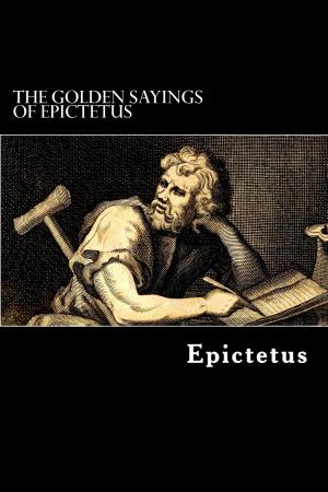 Cover of the book The Golden Sayings of Epictetus by Sir James George Frazer