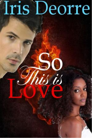 Cover of the book So This is Love by Iris Deorre