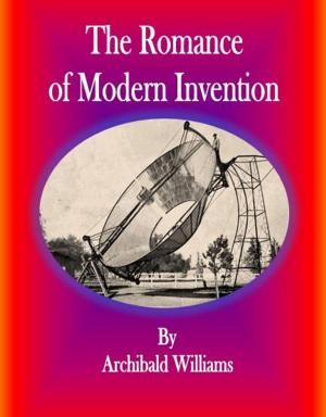Cover of the book The Romance of Modern Invention by Mary E. Hanshew and Thomas W. Hanshew