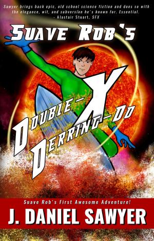 Cover of the book Suave Rob's Double-X Derring-Do by Van Alrik