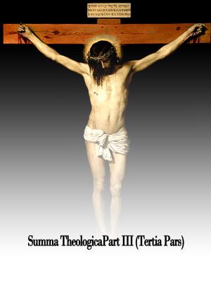 Cover of the book Summa Theologica, Part III (Tertia Pars) by Samuel Taylor Coleridge