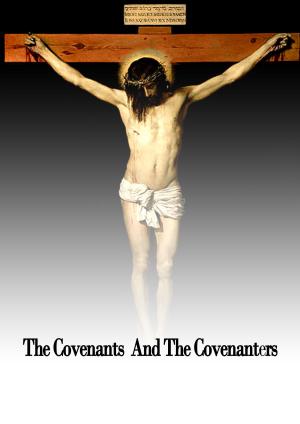 Cover of the book The Covenants And The Covenanters by Anthony Trollope