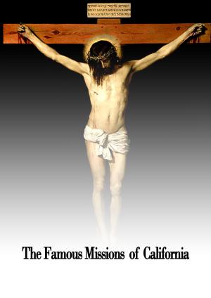 Cover of the book The Famous Missions of California by Harriet Beecher Stowe