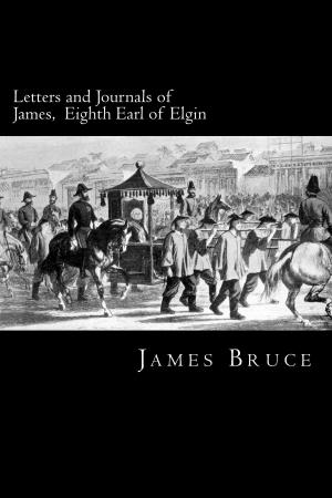 Cover of Letters and Journals of James, Eighth Earl of Elgin