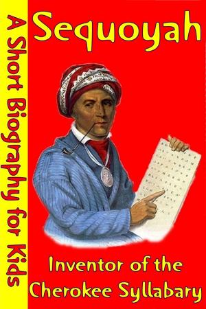 Cover of the book Sequoyah : Inventor of the Cherokee Syllabary by Best Children's Biographies