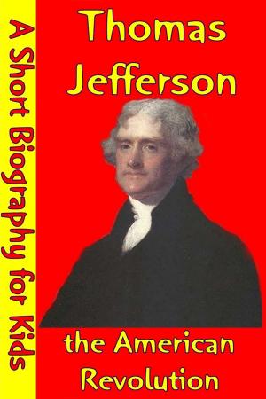 Cover of the book Thomas Jefferson : The American Revolution by Best Children's Biographies