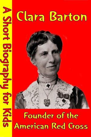Cover of the book Clara Barton : Founder of the American Red Cross by Best Children's Biographies