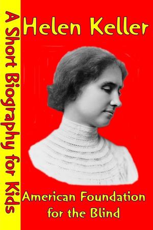 Cover of the book Helen Keller : American Foundation for the Blind by Best Children's Biographies