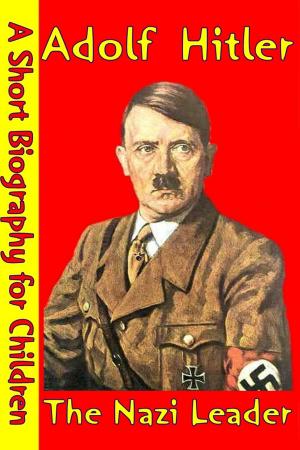 Cover of the book Adolf Hitler : The Nazi Leader by Katherine Woodbury