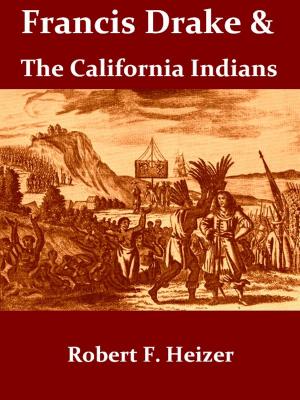 Cover of the book Francis Drake and the California Indians, 1579 [Illustrated] by Waller Ashe, E. V. Wyatt-Edgell