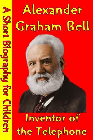 Cover of the book Alexander Graham Bell : Inventor of the Telephone by Brigitte Kobenan