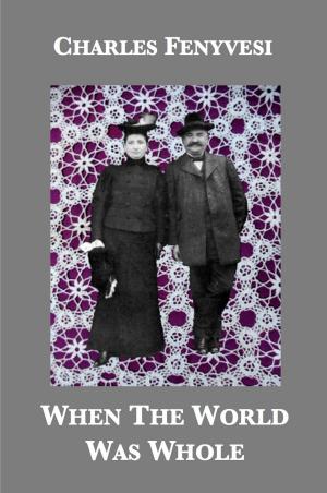 Cover of the book When The World Was Whole: Three Centuries of Memories by Albert Memmi