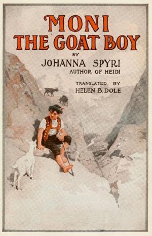 Cover of the book Moni The Goat Boy by Eleanor H. Porter, Helen Mason Grose (Illustrator)