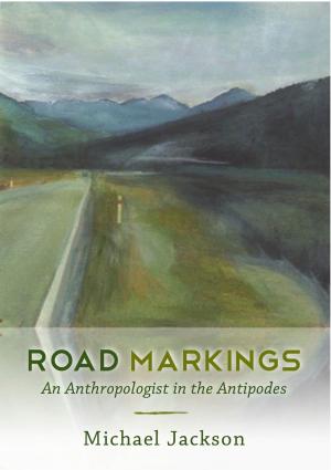 Cover of the book Road Markings: An Anthropologist in the Antipodes by Erica Spindler
