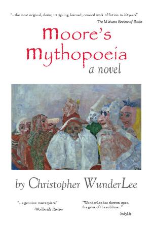 Cover of Moore's Mythopoeia by Christopher WunderLee, Picaro Editions