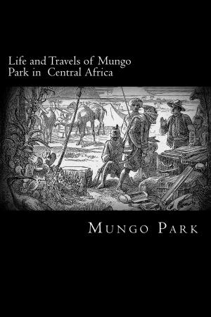 Book cover of Life and Travels of Mungo Park in Central Africa