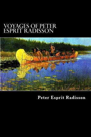 Cover of the book Voyages of Peter Esprit Radisson by Gaius Julius Caesar