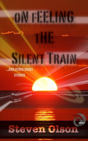 Cover of the book On Feeling the Silent Train by K. A. Jordan, I. C. Talbot