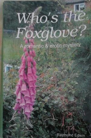 Cover of the book Who's The Foxglove by Laya D'Pearce