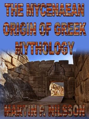 Cover of the book The Mycenaean Origin Of Greek Mythology by T. W. Rhys Davids