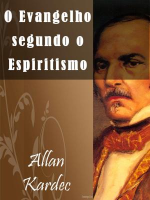 Cover of the book O Evangelho Segundo o Espiritismo by Léon Denis