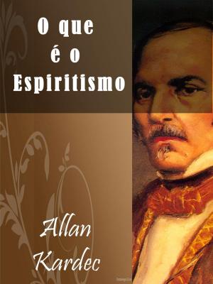 Cover of the book O que é o Espiritismo by Allan Kardec