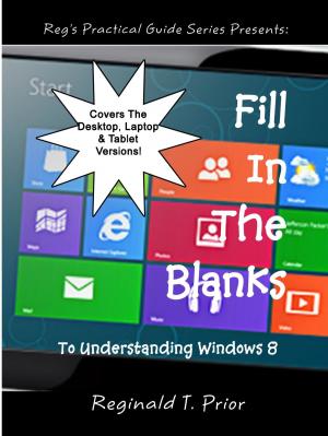 Cover of Fill In The Blanks To Understanding Windows 8