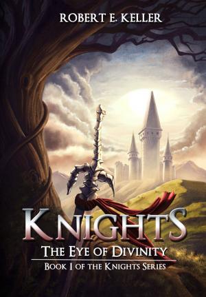 Book cover of Knights: The Eye of Divinity