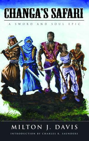 Cover of the book Changa's Safari by Milton Davis, Balogun Ojetade, Valjeanne Jeffers