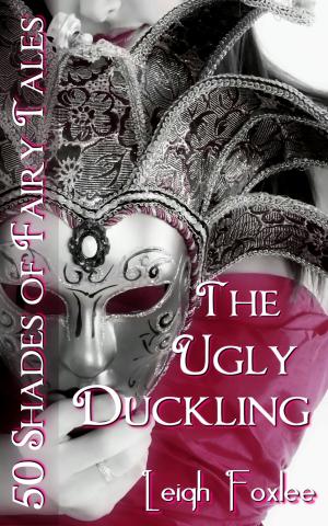 Cover of the book The Ugly Duckling: 50 Shades of Fairy Tales by Anita Lawless, Leigh Foxlee