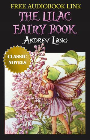 Book cover of THE LILAC FAIRY BOOK Classic Novels: New Illustrated [Free Audio Links]