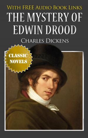 Cover of THE MYSTERY OF EDWIN DROOD Classic Novels: New Illustrated [Free Audio Links]